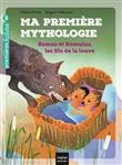 Ma première mythologie - Remus et Romulus, les fils de la louve CP/CE1 6/7 ans