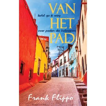 Van het pad liefst ga ik weg over paden die betoveren - broché - Flippo ...