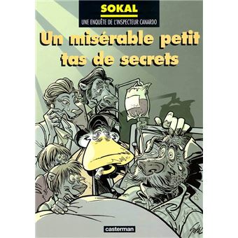 Canardo Canardo Un Miserable Petit Tas De Secrets Benoit Sokal Benoit Sokal Benoit Sokal Cartonne Achat Livre Fnac