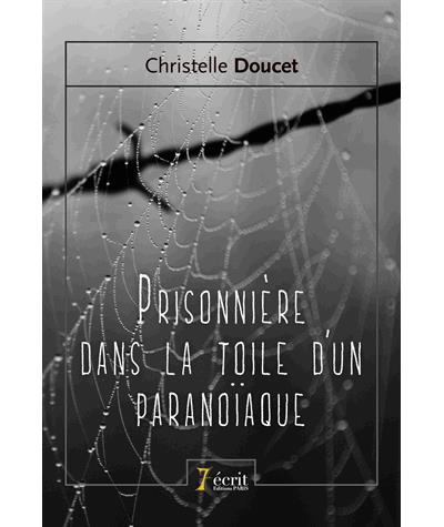 Prisonnière dans la toile d'un paranoïaque