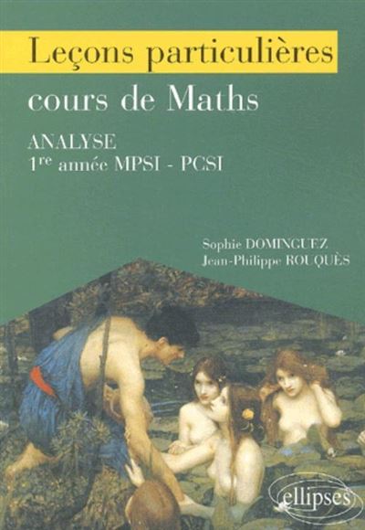 Leçons particulières sur le cours de Mathématiques - 1re année de prépa scientifique
