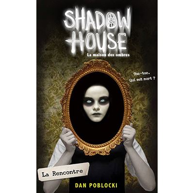 Shadow House - La Maison des ombres - La Rencontre