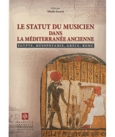 Statut du musicien dans la mediterranee ancienne egypte meso