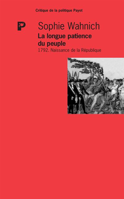 La longue patience du peuple, 1792, naissance de la Première République