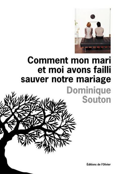 Comment mon mari et moi avons failli sauver notre mariage - Dominique Souton - broché