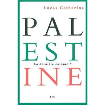 Palestine, la dernière colonie ?