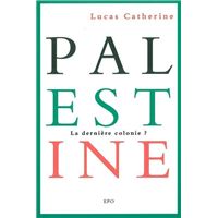 Palestine, la dernière colonie ?