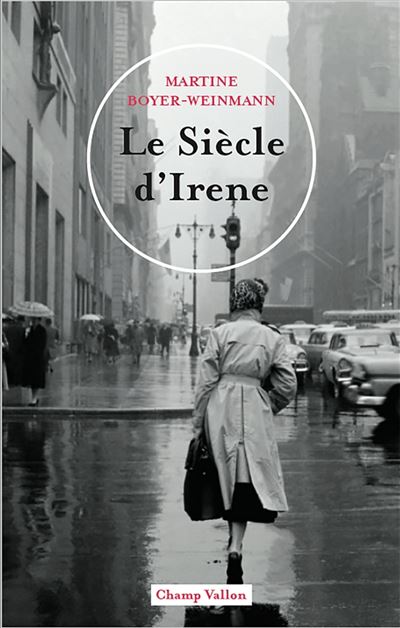 Le siècle d'Irene - Martine Boyer-Weinmann - broché