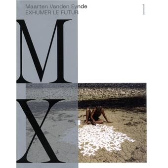 Maarten Vanden Eynde. Digging Up the Future