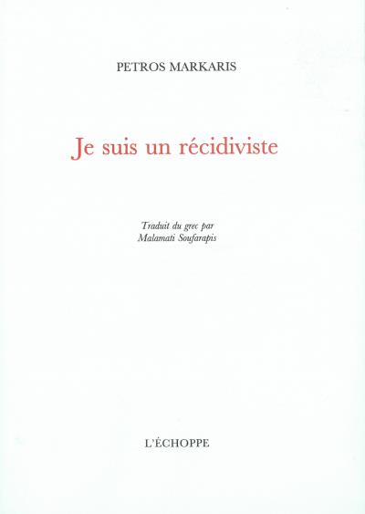 Je suis un récidiviste