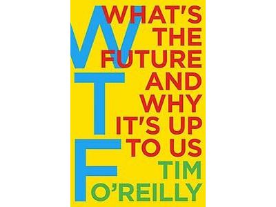WTF?: What's the Future and Why It's Up to Us