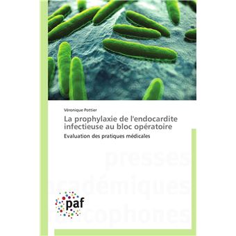 La Prophylaxie De L'endocardite Infectieuse Au Bloc Opératoire - Broché ...