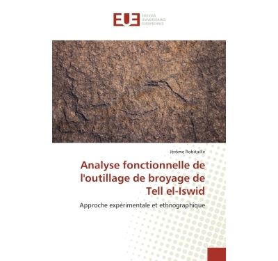 Analyse fonctionnelle de loutillage de broyage de Tell el-Iswid