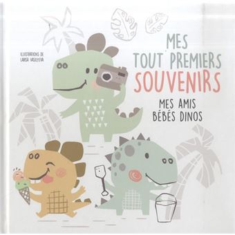Mes tout premiers souvenirs - Mes amis bébés dinos