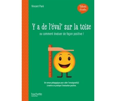 Talents d'école - Y'a de l'éval' sur la toise - Livre - Monsieur Vincent Paré - broché