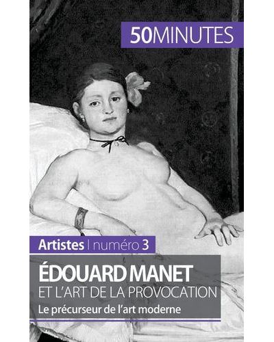 Édouard Manet et l'art de la provocation