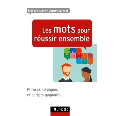 Les mots pour réussir ensemble - Phrases magiques et scripts gagnants