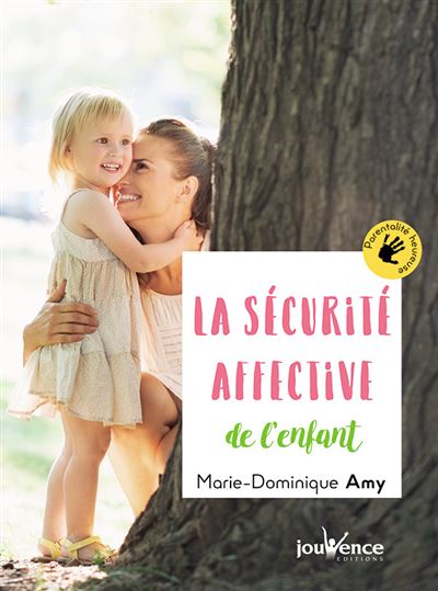 La sécurité affective de mon enfant