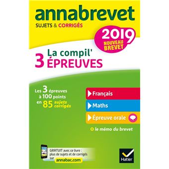 Annales Du Brevet Annabrevet 2019 La Compil' 3 épreuves Sujets ...