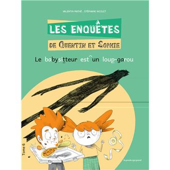 Les enquêtes de quentin et sophie tome 6 - le babysitteur est un loup-garou