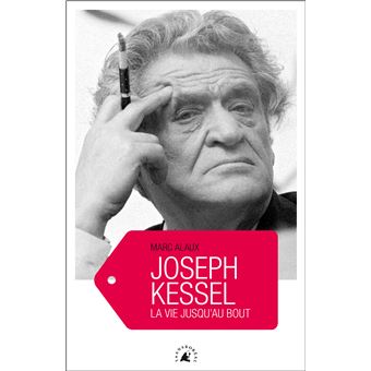 Joseph kessel - la vie jusqu'au bout - 1