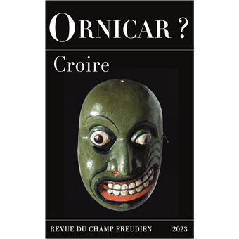 Ornicar ? 57 – Croire