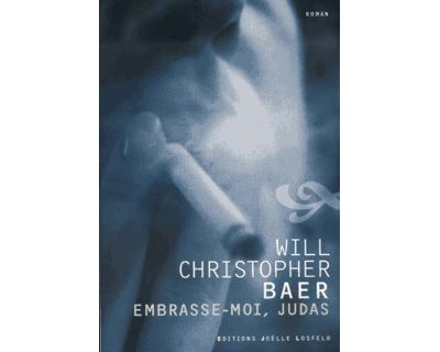 Embrasse-moi, Judas - Will Christopher Baer - broché