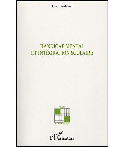 Handicap mental et intégration scolaire - Luc Bruliard - broché