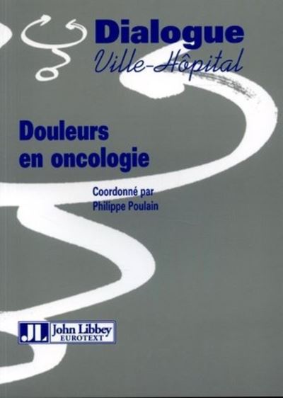 Douleurs en oncologie - Philippe Poulain - broché