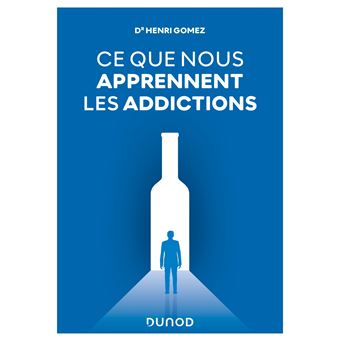 Ce que nous apprennent les addictions