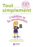 Tout Simplement - L' Addition et la soustraction CE1- 7-8 ans
