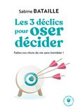 Les 3 déclics pour oser décider