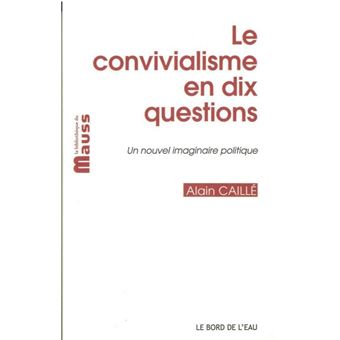 Le convivialisme en dix questions