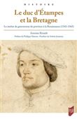 Le duc d'Etampes et la Bretagne
