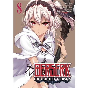 Berserk of Gluttony (Manga) Vol. 8 - ebook (ePub illustré) - Ichika Isshiki,  Takino Daisuke - Achat ebook
