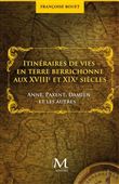 Itinéraires de vies en Terre Berrichonne aux XVIIIème et XIXème siècles