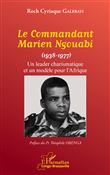 Le Commandant Marien Ngouabi (1938-1977)
