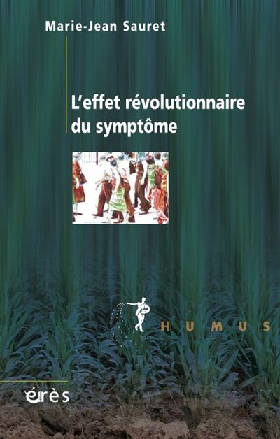 L'effet révolutionnaire du symptôme - Marie-Jean Sauret - broché