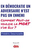 En démocratie un adversaire n’est pas un ennemi
