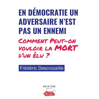En démocratie un adversaire n’est pas un ennemi