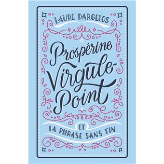 Prospérine Virgule-Point et la phrase sans fin