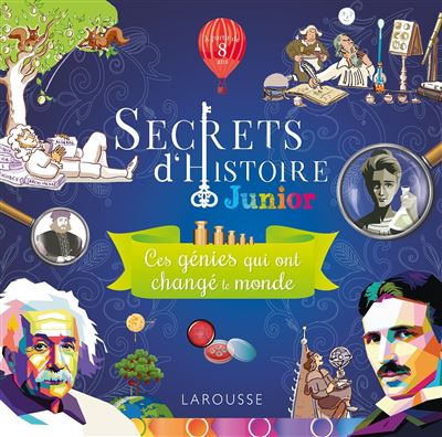 Secrets d'histoire junior -  Ces génies qui ont changé le Monde
