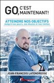 Go, c'est maintenant ! Atteindre nos objectifs malgré nos peurs, nos doutes et nos limites