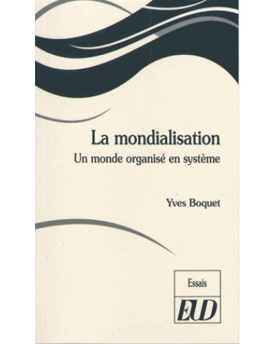 La mondialisation un monde organise en systeme