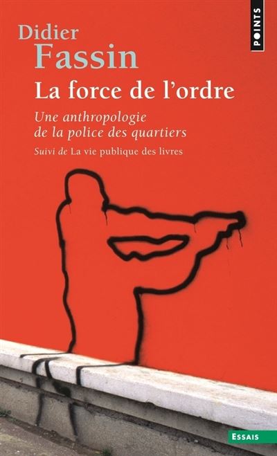La Force de l'ordre. suivi de La Vie publique des livres