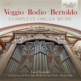 Veggio · Rodio · Bertoldo: Complete Organ Music - 2CDs