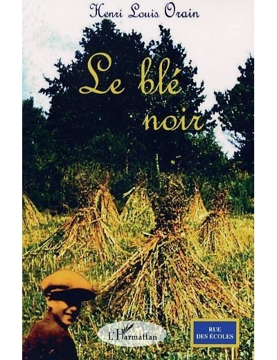 Le blé noir - Henri-Louis Orain - broché