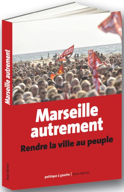 Marseille autrement, rendre la ville au peuple