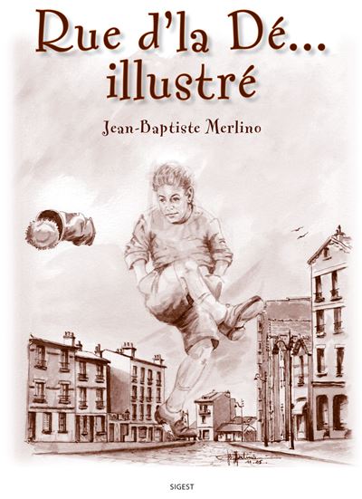 RUE D'LA DÉ - illustré