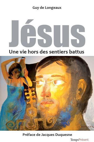 Jésus, une vie hors des sentiers battus - Guy De Longeaux - broché